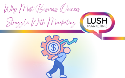 Why Most Small Business Owners Struggle With Marketing